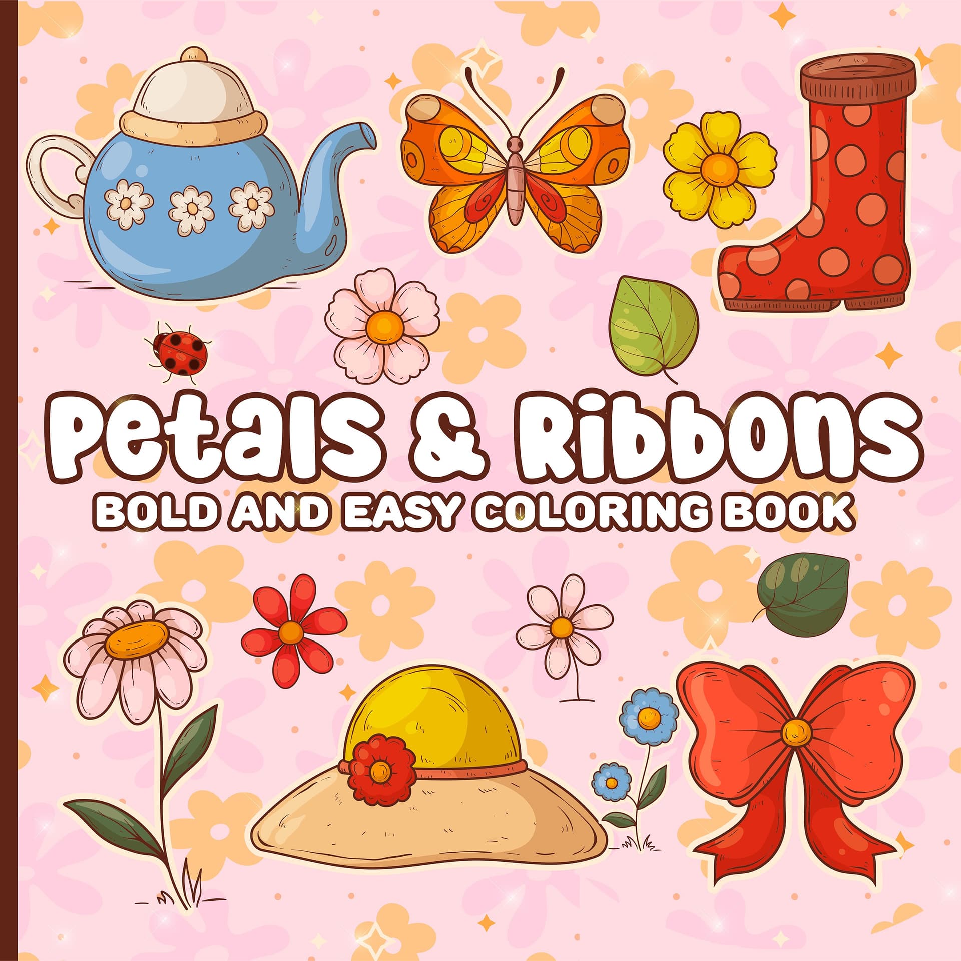 Petals & Ribbons Bold and Easy Coloring Book: Stress-Relief Coloring Pages with Adorable Spring Moments