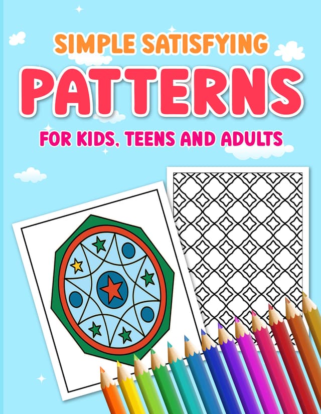 Simple Satisfying Patterns for Kids, Teens, and Adults